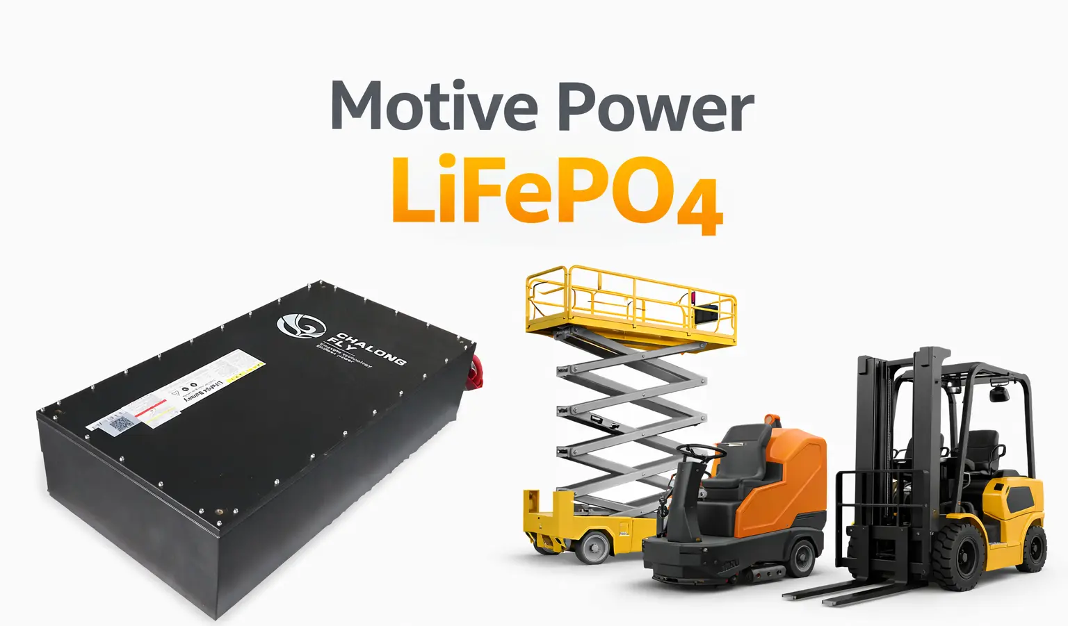 An industrial guide image featuring Chalong Fly heavy-duty LiFePO4 motive power batteries powering a scissor lift (AWP), a floor cleaner sweeper, and a forklift.